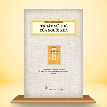 Thuật Xử Thế Của Người Xưa (NEW)