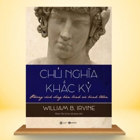 Chủ Nghĩa Khắc Kỷ - Phong Cách Sống Bản Lĩnh Và Bình Thản