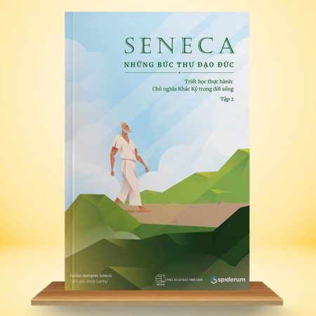 Seneca - Những Bức Thư Đạo Đức - Chủ Nghĩa Khắc Kỷ Trong Đời Sống - Tập 2