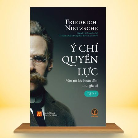 Ý Chí Quyền Lực - Một Nỗ Lực Đảo Hoán Mọi Giá Trị