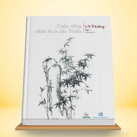 Cuộc Sống Nhìn Từ Ô Cửa Thiền Tập 1