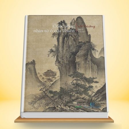 Cuộc Sống Nhìn Từ Ô Cửa Thiền Tập 2